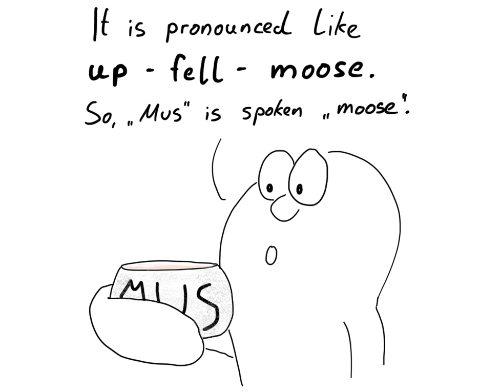 It is pronounced like UP-FELL-MOOSE. So, MUS is spoken MOOSE.